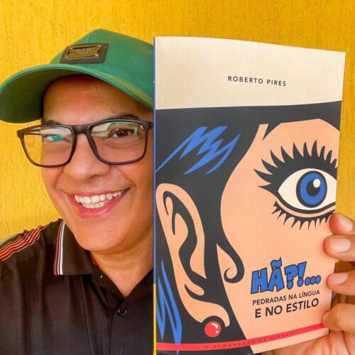 Roberto Pires lança o divertido Hã?!… Pedradas na Língua e no Estilo, um almanaque da alegria